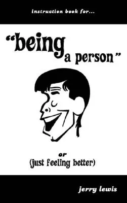 Útmutatókönyv a... személyiséghez: Or (Just Feeling Better) - Instruction Book For...Being a Person: Or (Just Feeling Better)