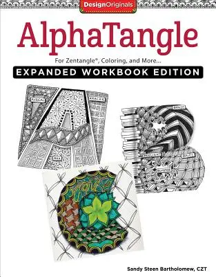Alphatangle, bővített munkafüzet kiadás: Zentangle(r)-hez, színezéshez és még sok minden máshoz. - Alphatangle, Expanded Workbook Edition: For Zentangle(r), Coloring, and More