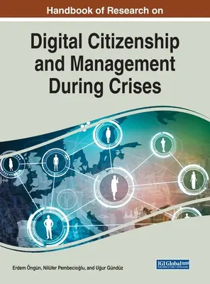 A digitális állampolgárság és a válságok alatti menedzsment kutatásának kézikönyve - Handbook of Research on Digital Citizenship and Management During Crises