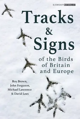 A brit és európai madarak nyomai és jelei - Tracks and Signs of the Birds of Britain and Europe