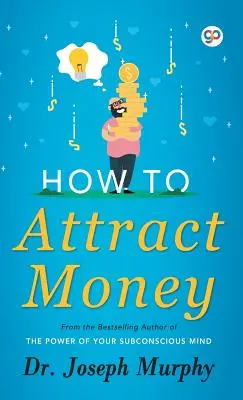 Hogyan vonzzuk a pénzt - How to Attract Money