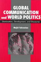 Globális kommunikáció és világpolitika - Uralkodás, fejlődés és diskurzus - Global Communication and World Politics - Domination, Development and Discourse