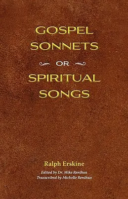 Evangéliumi szonettek: Vagy spirituális énekek hat részben - Gospel Sonnets: Or Spiritual Songs in Six Parts