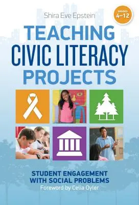 Tanítási polgári műveltségi projektek: Tanulói elkötelezettség a társadalmi problémákkal, 4-12. évfolyam - Teaching Civic Literacy Projects: Student Engagement with Social Problems, Grades 4-12
