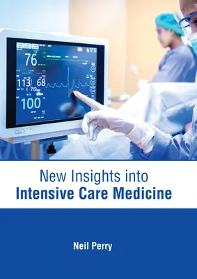 Új betekintés az intenzív terápiás gyógyászatba - New Insights Into Intensive Care Medicine