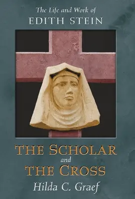 A tudós és a kereszt: Stein élete és munkássága - The Scholar and the Cross: The Life and Work of Edith Stein