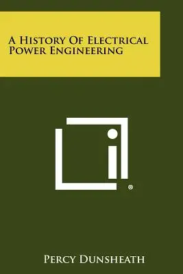 A villamos energetika története - A History Of Electrical Power Engineering
