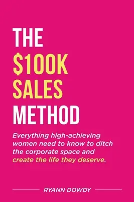 A 100 ezer dolláros értékesítési módszer - The $100k Sales Method