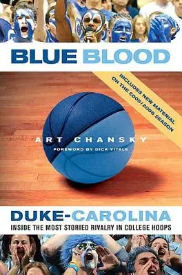 Blue Blood: Duke-Carolina: A főiskolai kosárlabdázás leghíresebb rivalizálása - Blue Blood: Duke-Carolina: Inside the Most Storied Rivalry in College Hoops