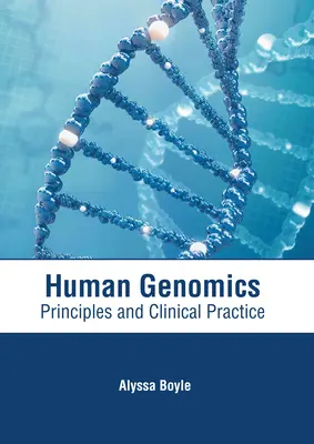 Human Genomics: Genomikai genetika: Alapelvek és klinikai gyakorlat - Human Genomics: Principles and Clinical Practice