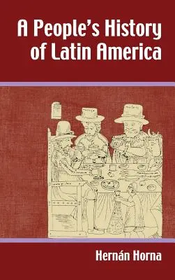 Latin-Amerika népi történelme - People's History of Latin America