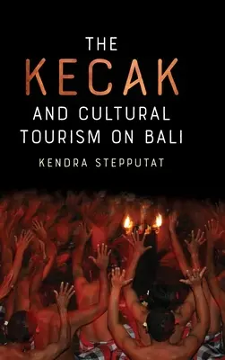 A kecak és a kulturális turizmus Balin - The Kecak and Cultural Tourism on Bali