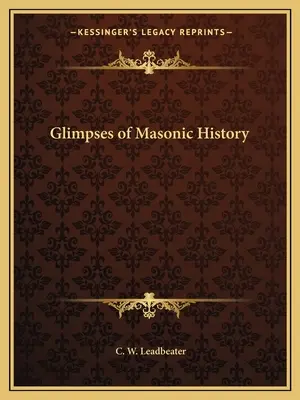 Pillantások a szabadkőműves történelembe - Glimpses of Masonic History