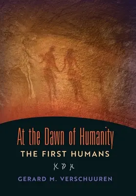 Az emberiség hajnalán: Az első emberek - At the Dawn of Humanity: The First Humans