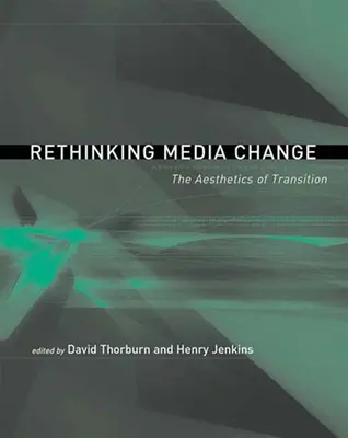 A médiaváltás újragondolása: Az átmenet esztétikája - Rethinking Media Change: The Aesthetics of Transition