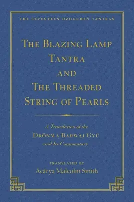 A szótagok nélküli tantra (3. kötet) és a Lángoló lámpa tantra (4. kötet): A Yig Mepai Gyu fordítása (3. kötet) a Drnma Bar fordítása - The Tantra Without Syllables (Vol 3) and the Blazing Lamp Tantra (Vol 4): A Translation of the Yig Mepai Gyu (Vol. 3) a Translation of the Drnma Bar