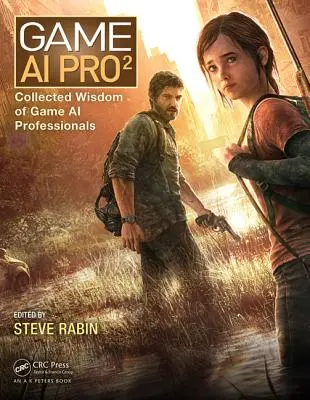 Game AI Pro 2: A játék mesterséges intelligenciával foglalkozó szakemberek összegyűjtött bölcsességei - Game AI Pro 2: Collected Wisdom of Game AI Professionals