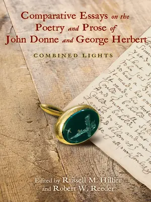 Összehasonlító esszék John Donne és George Herbert költészetéről és prózájáról: Kombinált fények - Comparative Essays on the Poetry and Prose of John Donne and George Herbert: Combined Lights