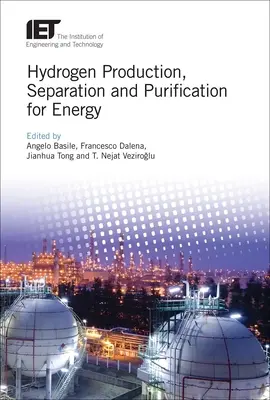 Hidrogén előállítása, szétválasztása és tisztítása az energia érdekében - Hydrogen Production, Separation and Purification for Energy