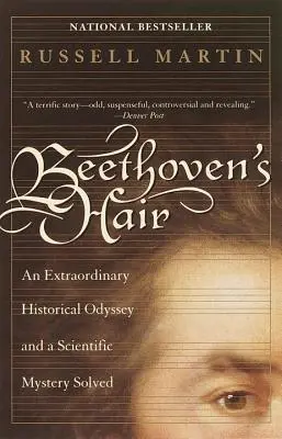 Beethoven haja: Egy rendkívüli történelmi odüsszeia és egy tudományos rejtély megoldása - Beethoven's Hair: An Extraordinary Historical Odyssey and a Scientific Mystery Solved