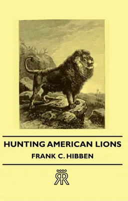Vadászat az amerikai oroszlánokra - Hunting American Lions