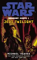 Star Wars: Coruscant éjszakái I. - Jedi alkonyat - Star Wars: Coruscant Nights I - Jedi Twilight