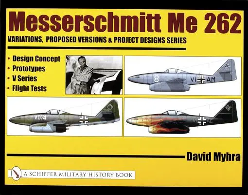 Messerschmitt Me 262: Variációk, javasolt változatok és projekttervek sorozat: Sorozat: Tervezési koncepció, prototípusok, V sorozat, repülési tesztek - Messerschmitt Me 262: Variations, Proposed Versions & Project Designs Series: Design Concept, Prototypes, V Series, Flight Tests