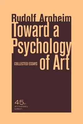 A művészet pszichológiája felé: Collected Essays - Toward a Psychology of Art: Collected Essays