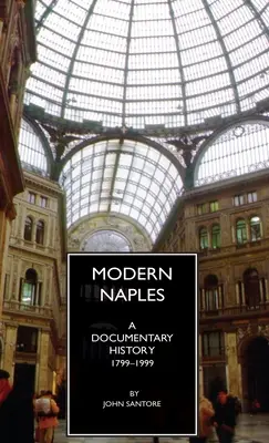 Modern Nápoly: Egy dokumentumfilm története, 1799-1999 - Modern Naples: A Documentary History, 1799-1999