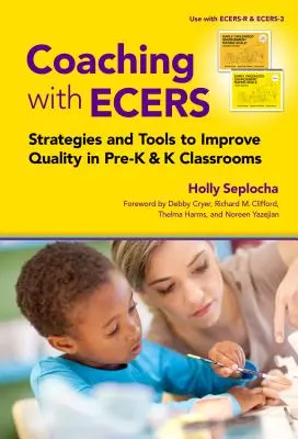Coaching with Ecers: Stratégiák és eszközök a minőség javításához az óvodai és iskolai osztálytermekben - Coaching with Ecers: Strategies and Tools to Improve Quality in Pre-K and K Classrooms