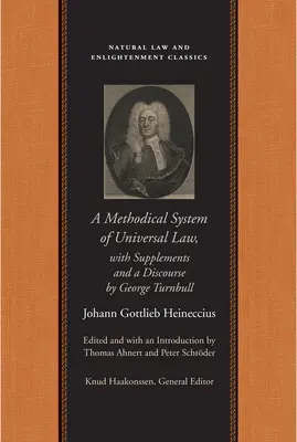 Az egyetemes jog módszertani rendszere: Vagy: A természet és a nemzetek törvényei; kiegészítésekkel és George Turnbull értekezésével. - A Methodical System of Universal Law: Or, the Laws of Nature and Nations; With Supplements and a Discourse by George Turnbull