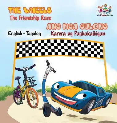 The Wheels -The Friendship Race: Angol tagalog kétnyelvű gyerekkönyv: Angol tagalog kétnyelvű gyerekkönyv - The Wheels -The Friendship Race: English Tagalog Bilingual Children's Books