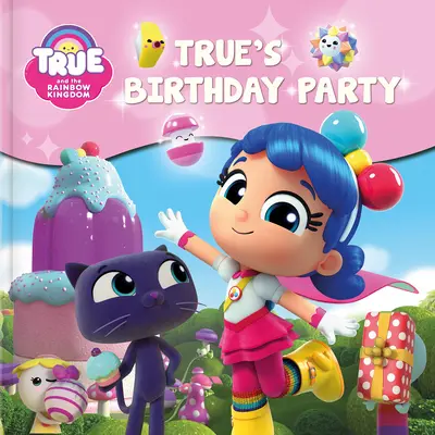 Igaz és a szivárványos királyság: True's Birthday Party - True and the Rainbow Kingdom: True's Birthday Party