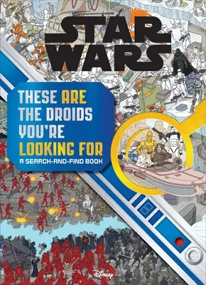 Star Wars Hledej a najdi: Tohle jsou droidi, které hledáš - Star Wars Search and Find: These Are the Droids You're Looking for