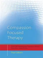 Együttérzésközpontú terápia - megkülönböztető jegyek - Compassion Focused Therapy - Distinctive Features