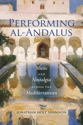 Al-Andalus előadása: Zene és nosztalgia a Földközi-tenger térségében - Performing Al-Andalus: Music and Nostalgia Across the Mediterranean