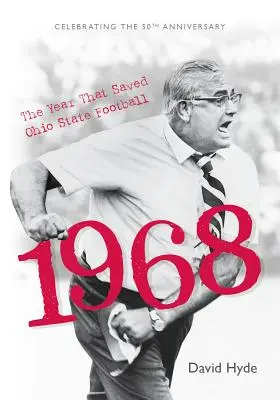 1968: Az év, amely megmentette az Ohio State Footballt (puha borító) - 1968: The Year That Saved Ohio State Football (Softcover)