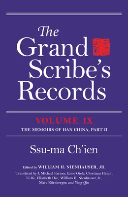 A nagy írnok feljegyzései, IX. kötet: A Han-kínai emlékiratok, II. rész - The Grand Scribe's Records, Volume IX: The Memoirs of Han China, Part II