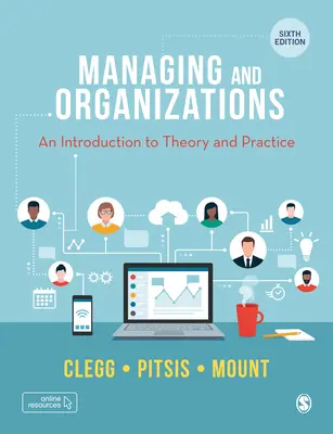 Vezetés és szervezetek: Bevezetés az elméletbe és a gyakorlatba - Managing and Organizations: An Introduction to Theory and Practice