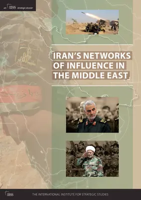 Irán befolyási hálózatai a Közel-Keleten - Iran's Networks of Influence in the Middle East