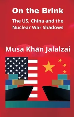 A peremen: Az USA, Kína és a nukleáris háború árnyékai - On the Brink: The US, China and the Nuclear War Shadows