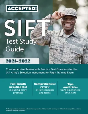 SIFT teszt tanulmányi útmutató: SIFT tesztkönyv: Átfogó áttekintés a gyakorlati tesztkérdésekkel az amerikai hadsereg kiválasztási vizsgájára (Selection Instrument for Flight Training Exam). - SIFT Test Study Guide: Comprehensive Review with Practice Test Questions for the U.S. Army's Selection Instrument for Flight Training Exam