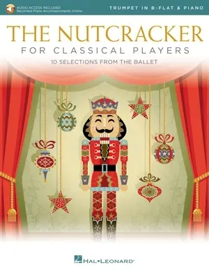 A Diótörő klasszikus trombitásoknak: 10 válogatás a balettből online zongorakísérettel: Trombitás és zongorás könyv/Online Audio - The Nutcracker for Classical Trumpet Players: 10 Selections from the Ballet with Online Piano Accompaniments: Trumpet and Piano Book/Online Audio