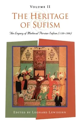 A szufizmus öröksége: A középkori perzsa szúfizmus öröksége (1150-1500) v.2 - The Heritage of Sufism: The Legacy of Medieval Persian Sufism (1150-1500) v.2