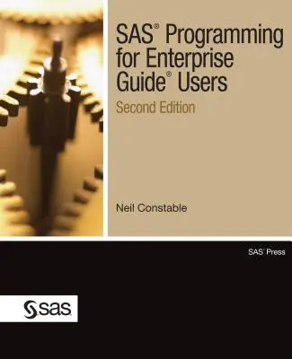 SAS programozás Enterprise Guide felhasználók számára, második kiadás - SAS Programming for Enterprise Guide Users, Second Edition