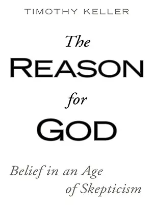 Isten oka: A hit a szkepticizmus korában - The Reason for God: Belief in an Age of Skepticism