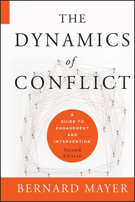 A konfliktus dinamikája: Útmutató az elköteleződéshez és a beavatkozáshoz - The Dynamics of Conflict: A Guide to Engagement and Intervention