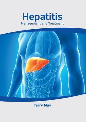 Hepatitisz: Hepatitisz: Kezelés és kezelés - Hepatitis: Management and Treatment