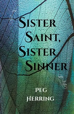 Szent nővér, bűnös nővér - Sister Saint, Sister Sinner