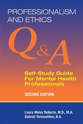 Szakmaiság és etika: Q & A önképzési útmutató mentálhigiénés szakemberek számára - Professionalism and Ethics: Q & A Self-Study Guide for Mental Health Professionals